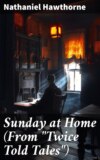 Sunday at Home (From "Twice Told Tales")