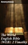 The World English Bible (WEB): 2 Timothy