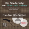 Die drei Studenten - Die Wiederkehr von Sherlock Holmes, Band 9 (Ungekürzt)