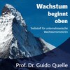 Wachstum beginnt oben - Treibstoff für unternehmerische Wachstumsmotoren (ungekürzt)