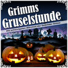 Grimms Gruselstunde - Die schaurigsten Märchen der Gebrüder Grimm