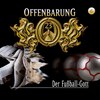 Offenbarung 23, Folge 6: Der Fußball-Gott