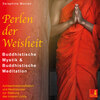 Perlen der Weisheit - Buddhistische Mystik & Buddhistische Meditation - Achtsamkeitsmeditation und Meditationen zur Stärkung des inneren Lichts