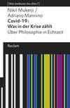 Covid-19: Was in der Krise zählt. Über Philosophie in Echtzeit. [Was bedeutet das alles?]