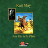 Karl May, Am Rio de la Plata