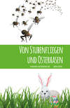 Von Stubenfliegen und Osterhasen