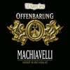 Offenbarung 23, Machiavelli - Die andere Seite der Wahrheit