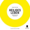 Heiliges Leben - Spurensuche zum Himmelreich (ungekürzt)