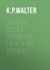 Sherlock Holmes Chronicles, Folge 3: Der Werwolf