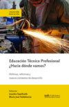 Educación Técnico Profesional ¿Hacia dónde vamos?