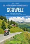 Das Motorradbuch Schweiz: Top-Touren durch alle Kantone, von Basel bis zu den Alpen.