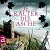 Je kälter die Asche - Mags Blake - Ein Cornwall-Krimi, Band 3 (Ungekürzt)