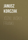 Józki, Jaśki i Franki