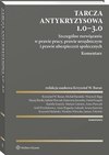 Tarcza antykryzysowa 1.0 - 3.0. Szczególne rozwiązania w prawie pracy, prawie urzędniczym i prawie ubezpieczeń społecznych. Komentarz