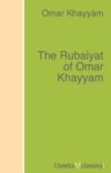 The Rubaiyat of Omar Khayyam