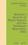 Webster's Seventh of March Speech and the Secession Movement, 1850