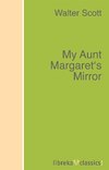 My Aunt Margaret's Mirror