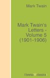 Mark Twain's Letters - Volume 5 (1901-1906)