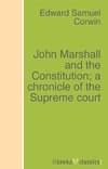 John Marshall and the Constitution; a chronicle of the Supreme court