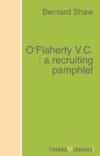 O'Flaherty V.C. : a recruiting pamphlet