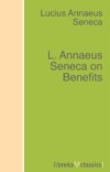 L. Annaeus Seneca on Benefits