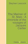 The Mariner of St. Malo : A chronicle of the voyages of Jacques Cartier