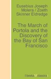 The March of Portola and the Discovery of the Bay of San Francisco