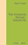 The Innocents Abroad - Volume 05