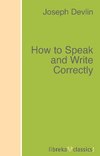 How to Speak and Write Correctly