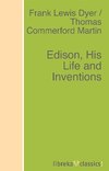 Edison, His Life and Inventions