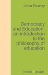 Democracy and Education: an introduction to the philosophy of education