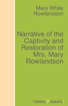 Narrative of the Captivity and Restoration of Mrs. Mary Rowlandson