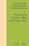 Poems by Currer, Ellis, and Acton Bell