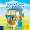 Ferien mit Laura und ihrem Stern - Lauras Ferien / Lauras erste Übernachtung / Laura und der Ferienhund (Hörspiel)