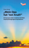 "Mein Opa hat 'nen Knall!"