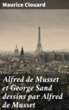 Alfred de Musset et George Sand dessins par Alfred de Musset