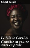 Le Fils de Coralie: Comédie en quatre actes en prose