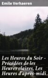 Les Heures du Soir - Précédées de les Heures claires, Les Heures d'après-midi