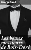 Les beaux messieurs de Bois-Doré