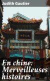 En chine: Merveilleuses histoires