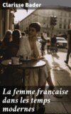 La femme française dans les temps modernes