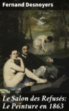 Le Salon des Refusés: Le Peinture en 1863