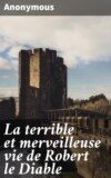 La terrible et merveilleuse vie de Robert le Diable