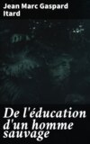 De l'éducation d'un homme sauvage