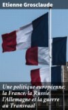 Une politique européenne: la France, la Russie, l'Allemagne et la guerre au Transvaal