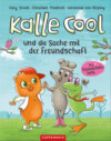 Kalle Cool und die Sache mit der Freundschaft