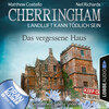 Cherringham - Landluft kann tödlich sein, Folge 37: Das vergessene Haus (Ungekürzt)