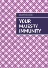 Your Majesty Immunity