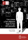 Las cosas y los objetos bajo la luz del pasado