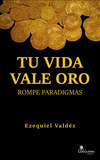 Tu vida vale oro